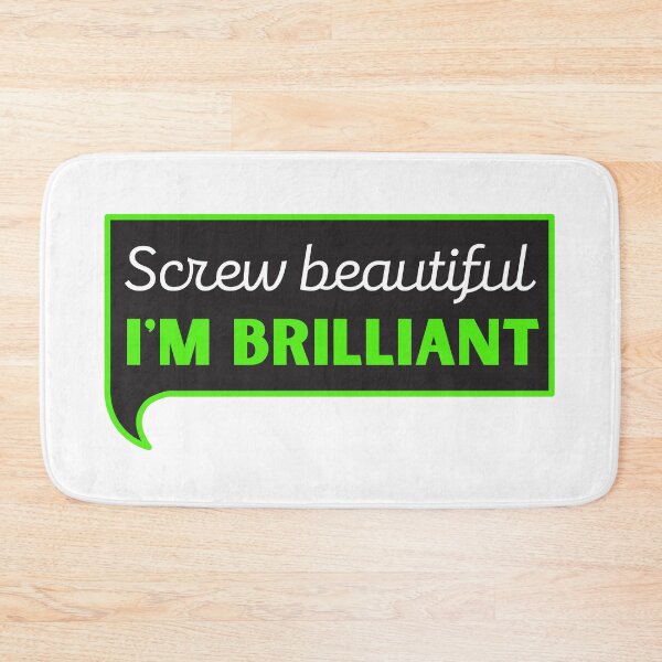 Item preview, Screw Beautiful I'm Brilliant / Medical Quotes designed and sold by DocTeen.