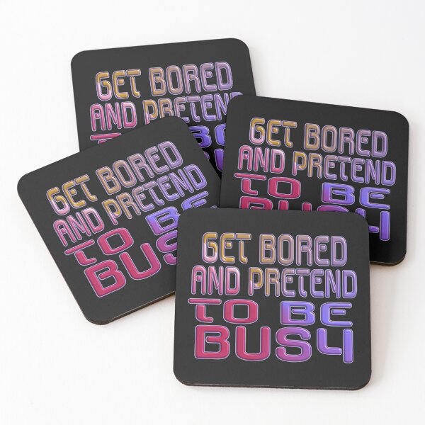 Item preview,  GET BORED OR PRETEND TO BE BUSY. designed and sold by Ralek.