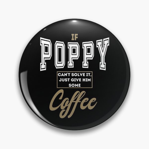 Item preview, If poppy cant solve it just give him some coffee designed and sold by rodmendonca.