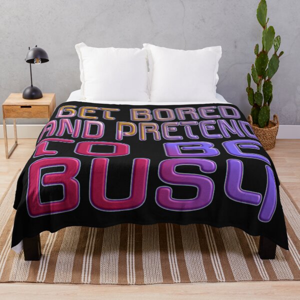 Item preview,  GET BORED OR PRETEND TO BE BUSY. designed and sold by Ralek.