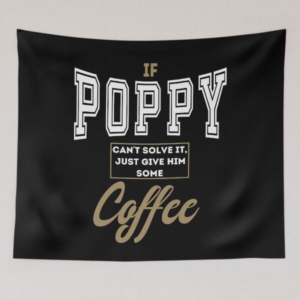 Item preview, If poppy cant solve it just give him some coffee designed and sold by rodmendonca.