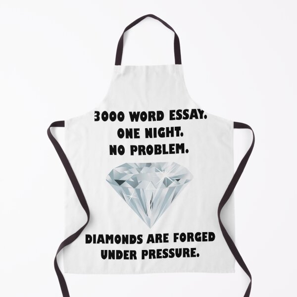 Item preview, Diamonds are Forged Under Pressure - 3000 Word Essay designed and sold by TyrannicalTees.