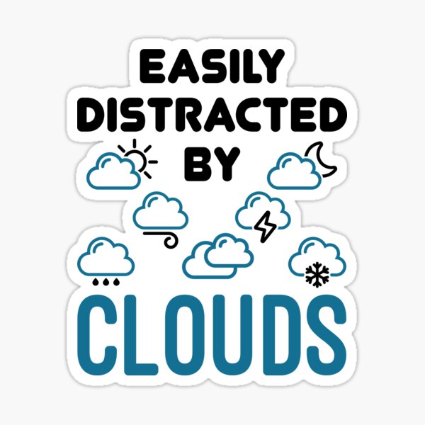 Item preview, Easily Distracted by Clouds Meteorology Meteorologist Weatherman designed and sold by jaygo.