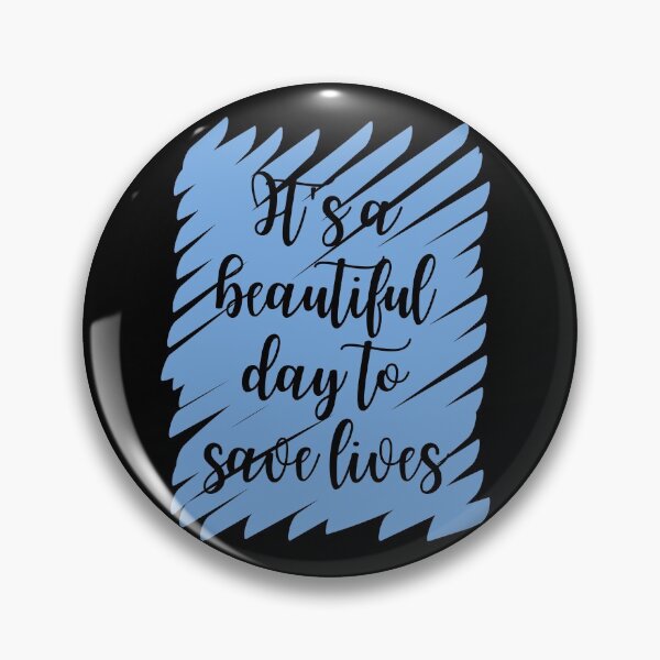 Item preview, It's A Beautiful Day To Save Lives / Medical Quotes designed and sold by DocTeen.