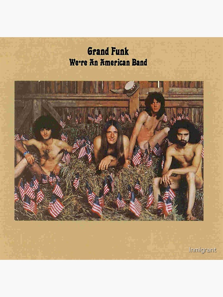 We're an American Band - Grand Funk Railroad. | Art Board Print