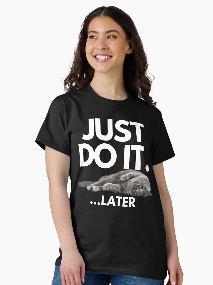 Thumbnail 2 of 7, Classic T-Shirt, Just do it later Cat designed and sold by 2MdesignStore.