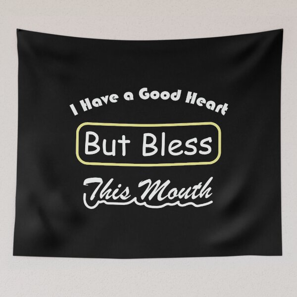 Item preview, I Have a Good Heart But Bless This Mouth, women's day 2021 , women's day quotes ,women's day gift ideas ,Gift for Women's designed and sold by FELTA.
