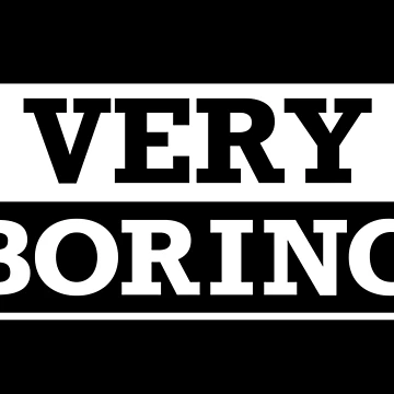Artwork thumbnail, Very boring by OneCreativeLab