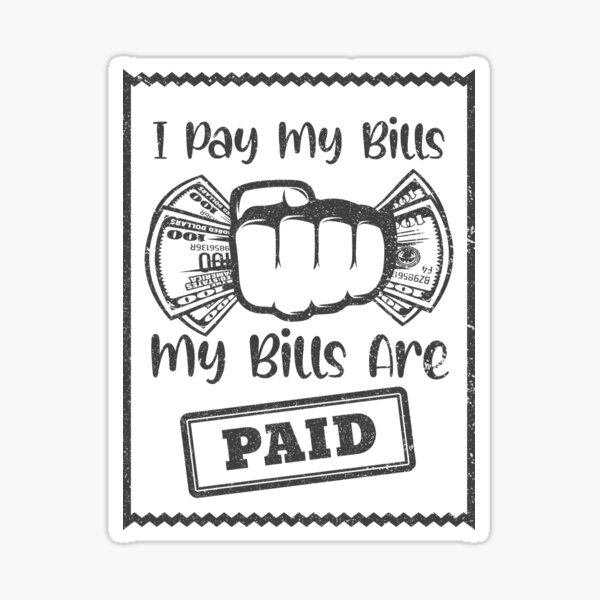 : I Pay My Bills My Bills Are Paid Funny Women's Day