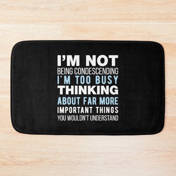 Item preview, People Say Im Condescending Clever Humorous Quotes designed and sold by Scratches Tees.