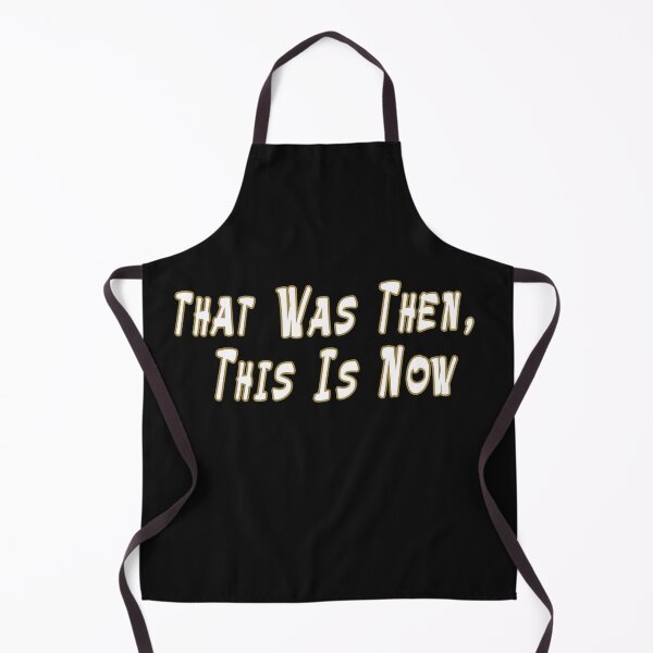 Item preview, That Was Then, This Is Now designed and sold by GreenArtDesigns.