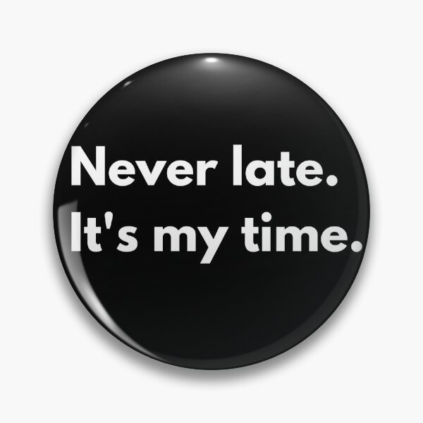 Item preview, never late it's my time designed and sold by Swoop666.