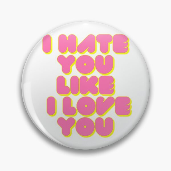 Item preview, I Hate You Like I Love You designed and sold by ZynchLord.