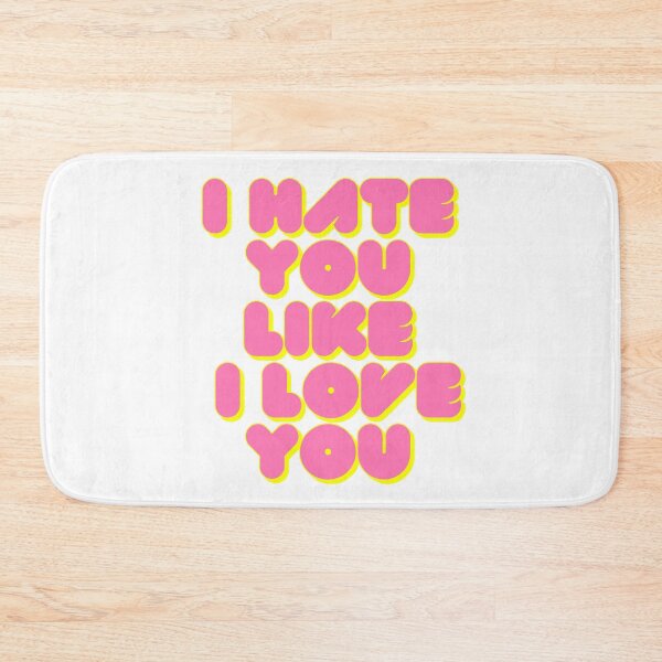Item preview, I Hate You Like I Love You designed and sold by ZynchLord.