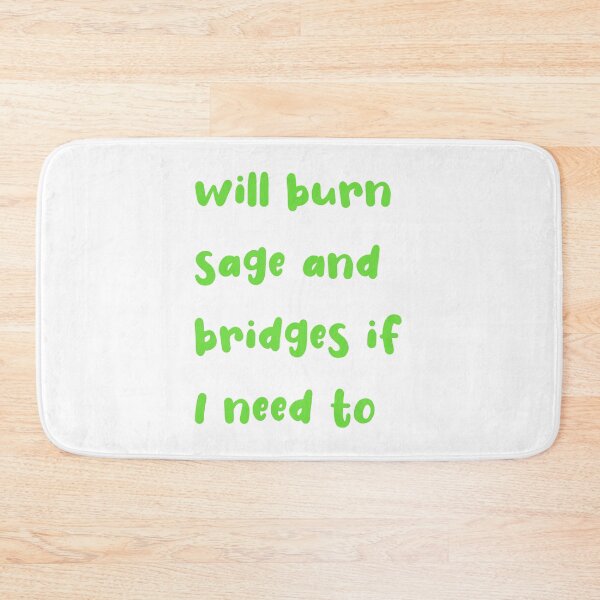 Item preview, Will Burn Sage And Bridges If I Need To designed and sold by SportyDogShop.