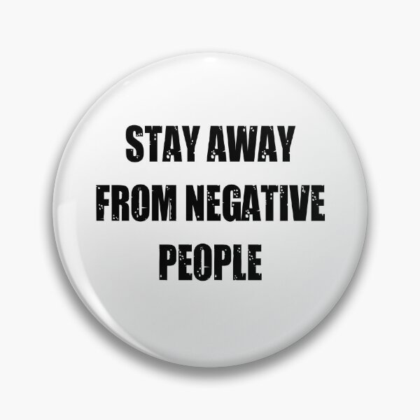 Item preview, Stay Away From Negative People - Avoid Negative People designed and sold by WowAllinOne.