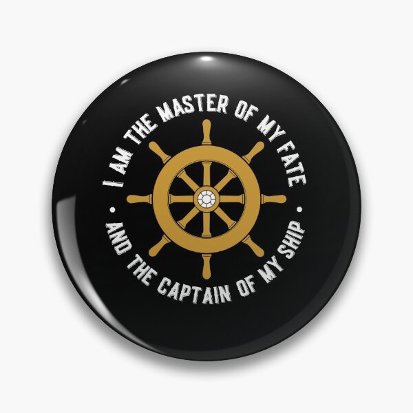 Item preview, I am the master of my fate and the captain of my ship. designed and sold by enigma3a.