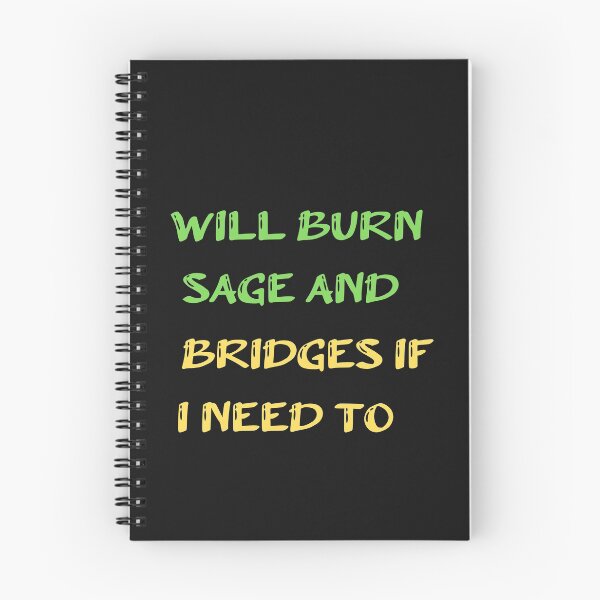 Item preview, Will Burn Sage And Bridges If I Need To designed and sold by SportyDogShop.