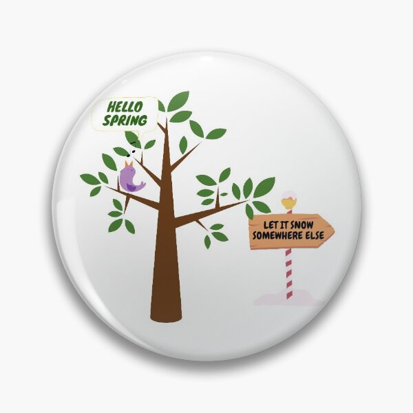 Item preview, Let it snow somewhere else. Hello Spring designed and sold by Doucheka.