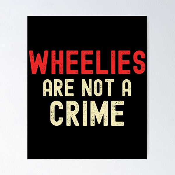 Item preview, Wheelies Are Not A Crime  designed and sold by ds-4.