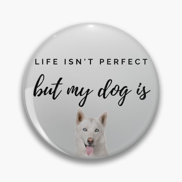 Item preview, Life isn't perfect but my Husky is designed and sold by YourPetBuddies.