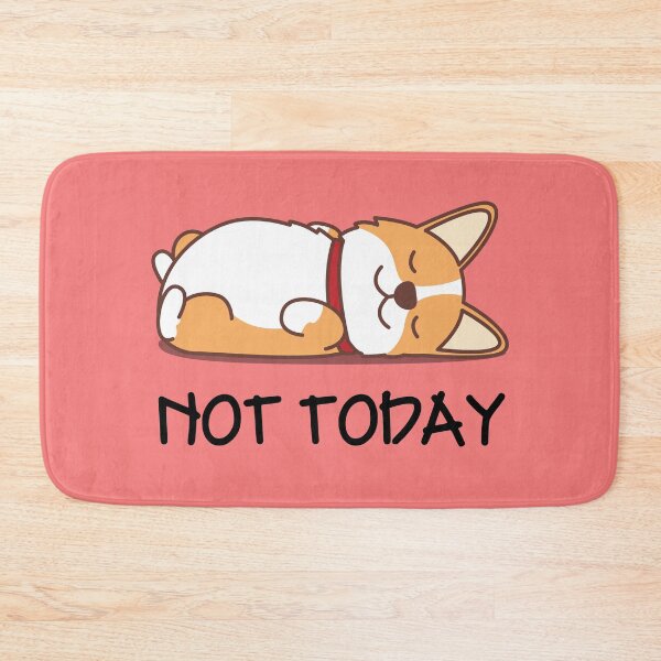 Item preview, Not Today Cute Corgi designed and sold by faudeltn.
