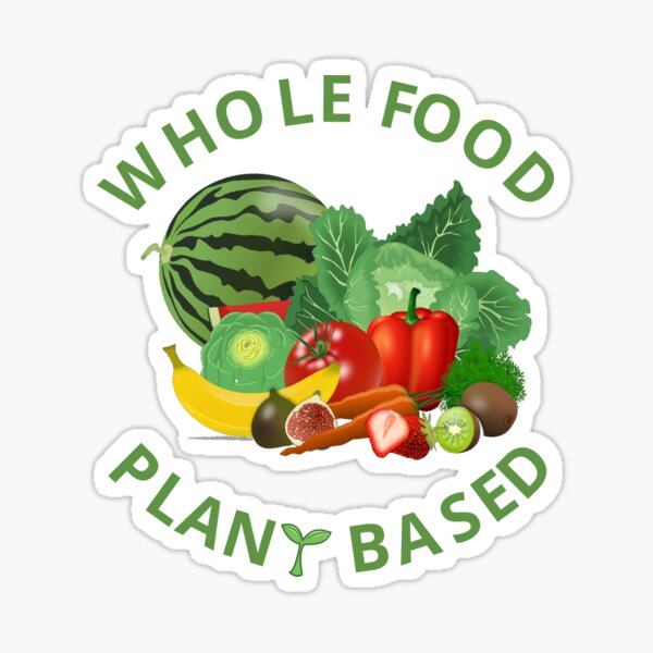 Whole Food Plant Based, WFPB, Vegan or Vegetarian Diet Sticker