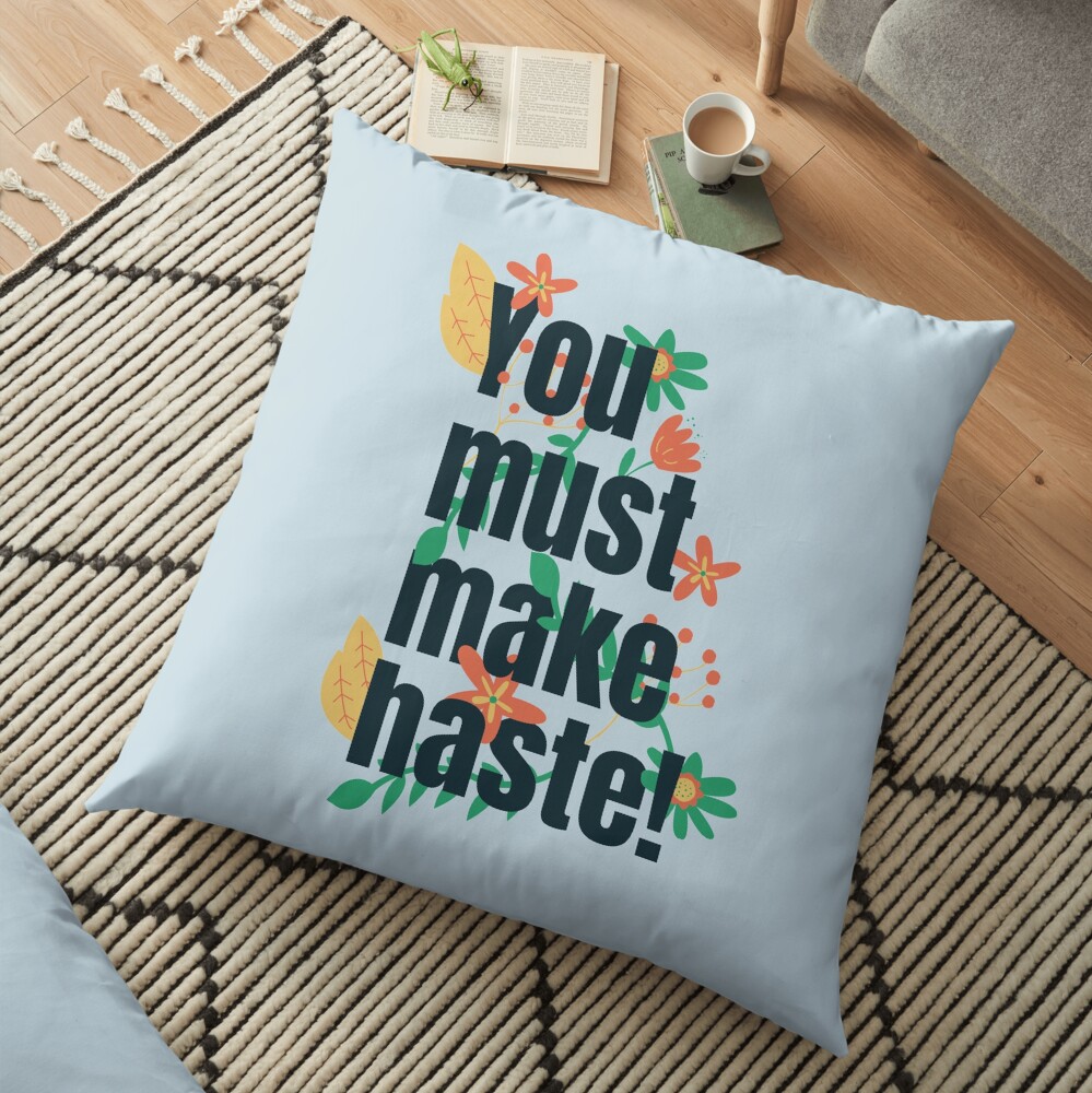 You must make haste! Floral Love Floor Pillow