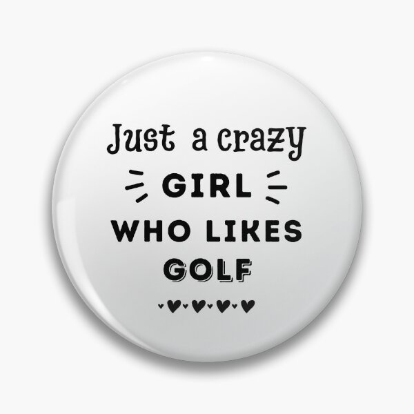 Item preview, Just a crazy girl who likes golf designed and sold by TheGreenGoat.