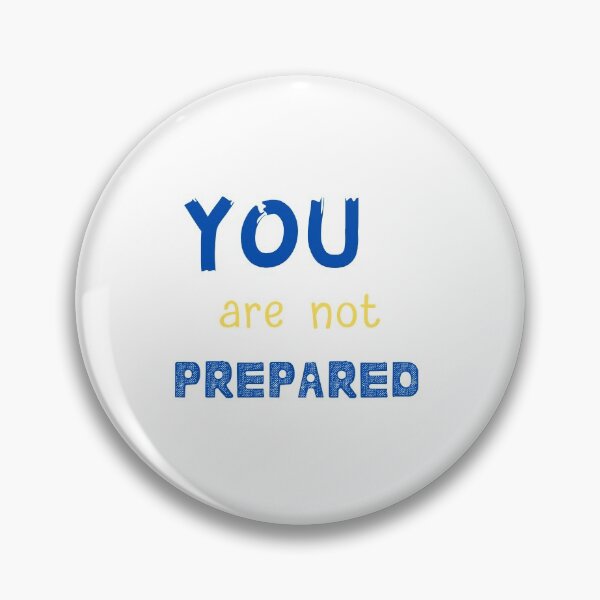 Item preview, You Are Not Prepared designed and sold by SportyDogShop.