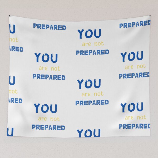Item preview, You Are Not Prepared designed and sold by SportyDogShop.