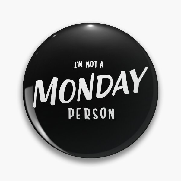 Item preview, IM NOT A MONDAY PERSON, BY SUBGIRL designed and sold by SUBGIRL.