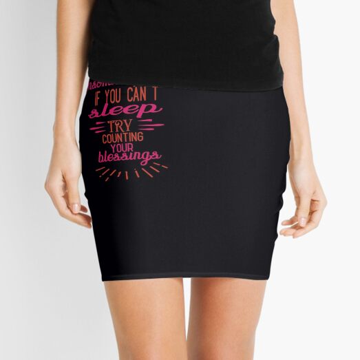 Insomnia Cure If You Cant Sleep Try Counting Your Blessings Mini Skirt