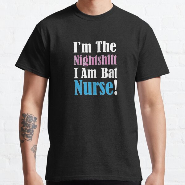 Bat nurse sale t shirt