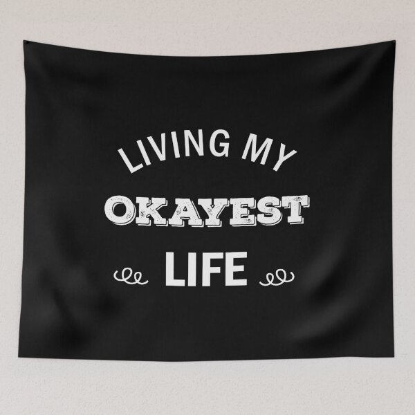 Item preview, Living My Okayest Life designed and sold by Adel Qasem.