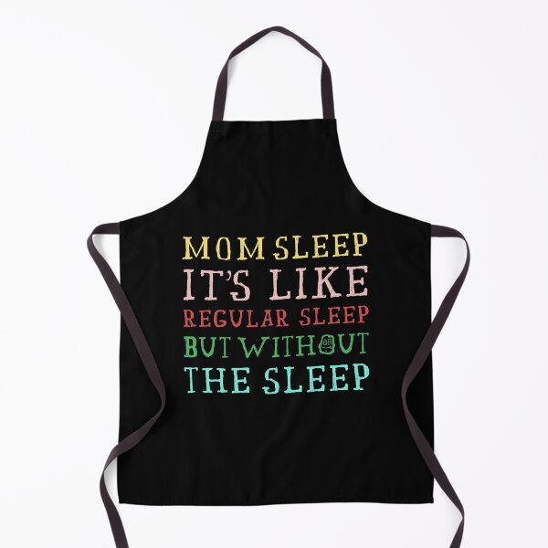 Item preview, Mom Sleep Like Regular Sleep But Without The Sleep designed and sold by NajoFashions.