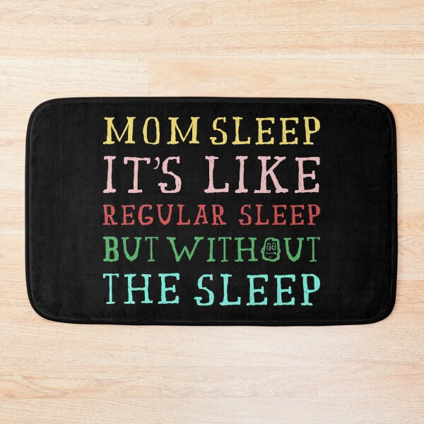 Item preview, Mom Sleep Like Regular Sleep But Without The Sleep	 designed and sold by NajoFashions.