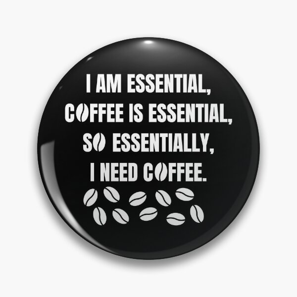 Item preview, I am essential, coffee is essential designed and sold by Caregiverology.