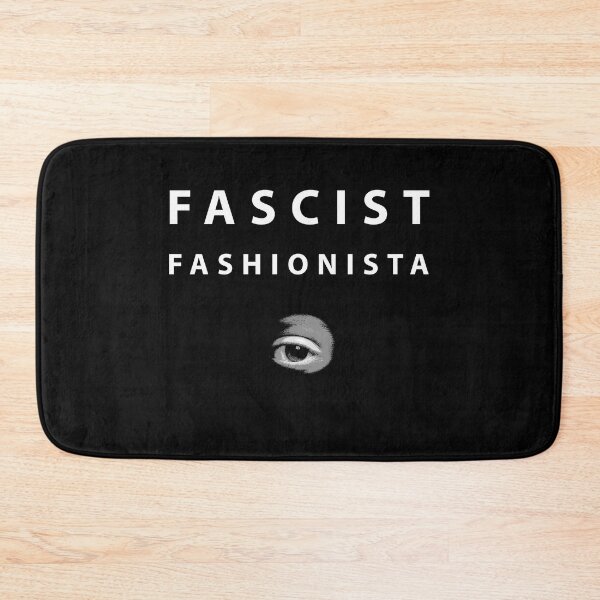 Item preview, FASCIST FASHIONISTA designed and sold by Politist.