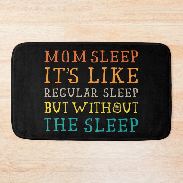 Item preview, Mom Sleep Like Regular Sleep But Without The Sleep	 designed and sold by NajoFashions.