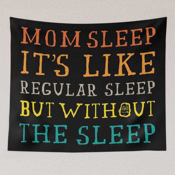 Item preview, Mom Sleep Like Regular Sleep But Without The Sleep	 designed and sold by NajoFashions.