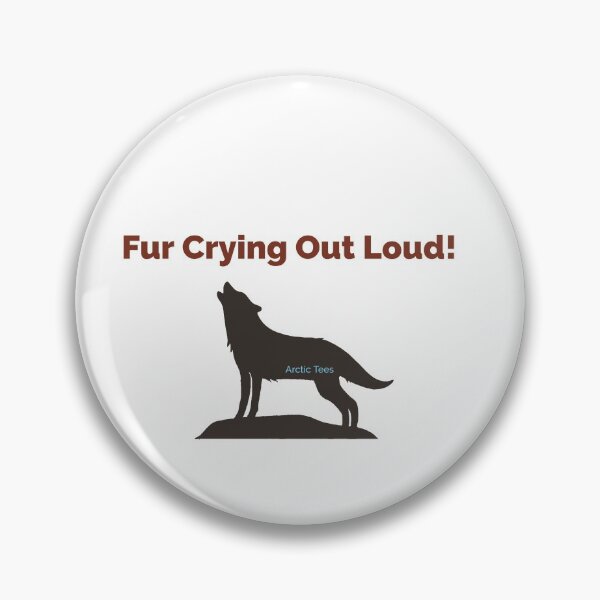 Item preview, Fur Crying Out Loud! designed and sold by Arctic-Teeshop.