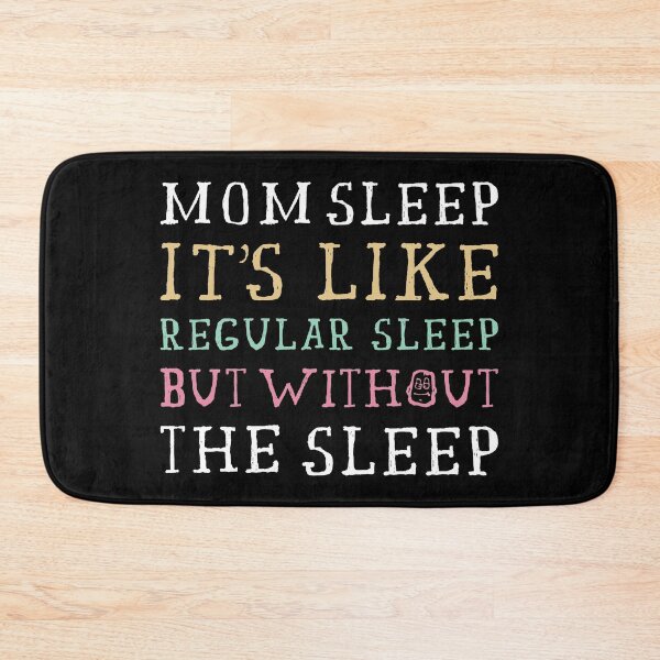 Item preview, Mom Sleep Like Regular Sleep But Without The Sleep	 designed and sold by NajoFashions.