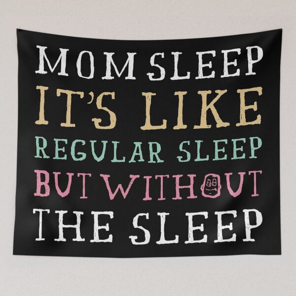 Item preview, Mom Sleep Like Regular Sleep But Without The Sleep	 designed and sold by NajoFashions.