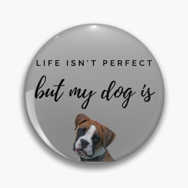 Item preview, Life isn't perfect but my Boxer is designed and sold by YourPetBuddies.