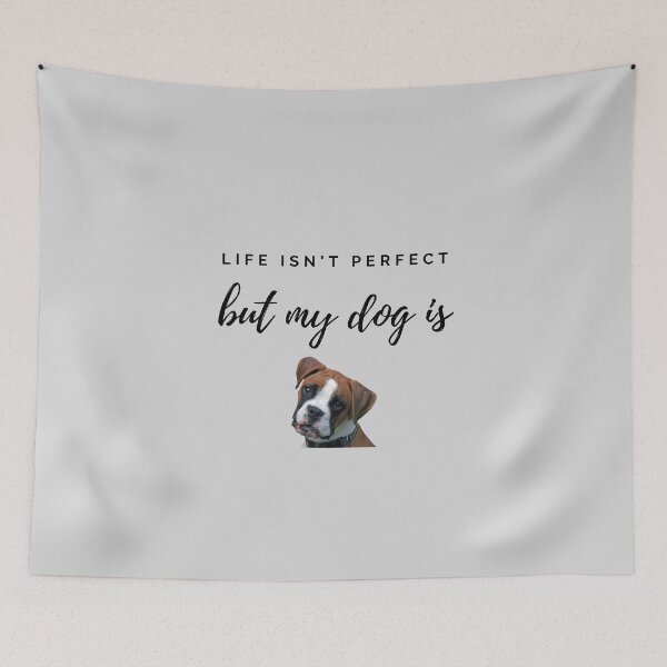 Item preview, Life isn't perfect but my Boxer is designed and sold by YourPetBuddies.