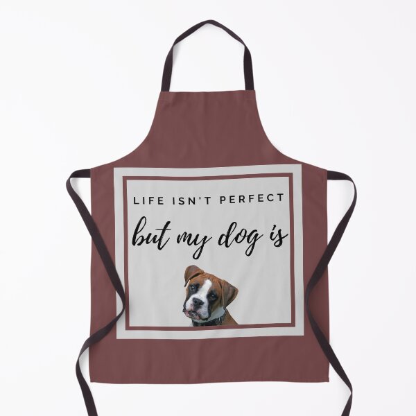 Item preview, Life isn't perfect but my Boxer is designed and sold by YourPetBuddies.
