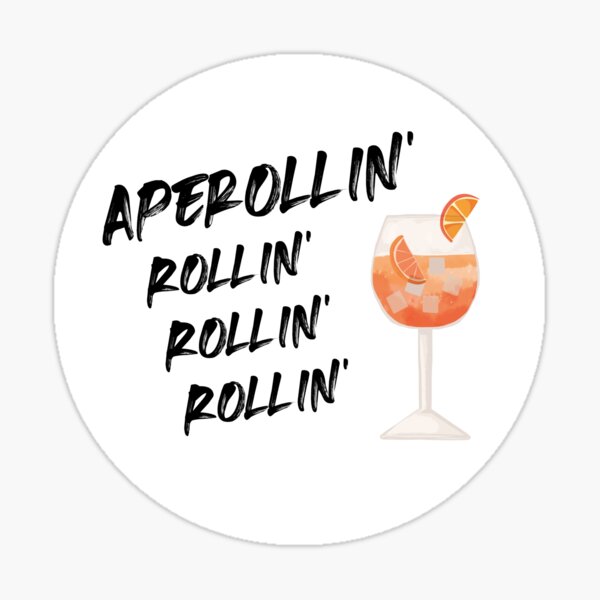 Keep Aperollin' rollin' rollin' rollin' Aperol Spritz Sommer Sticker