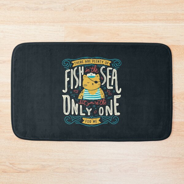 Item preview, There are plenty of fish in the sea but you're the only one for me designed and sold by Tobe Fonseca®.
