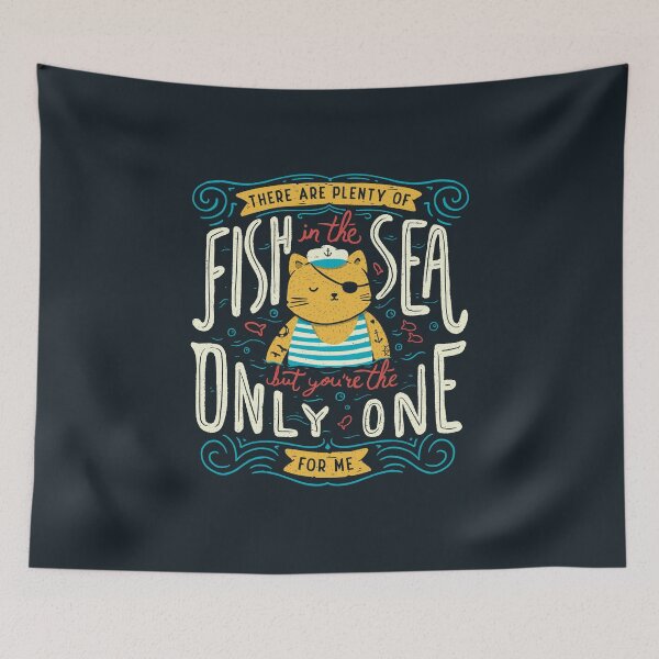 Item preview, There are plenty of fish in the sea but you're the only one for me designed and sold by Tobe Fonseca®.